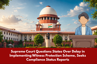 Supreme Court Questions States Over Delay in Implementing Witness Protection Scheme, Seeks Compliance Status Reports