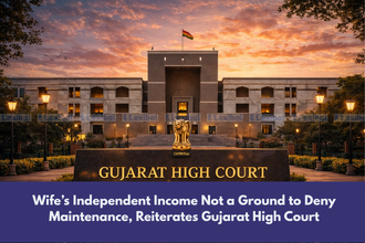 Wife’s Independent Income Not a Ground to Deny Maintenance, Reiterates Gujarat High Court