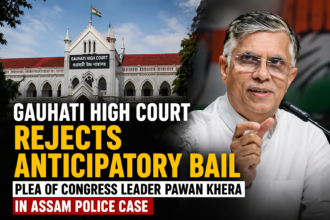 Gauhati High Court Rejects Anticipatory Bail Plea of Congress Leader Pawan Khera in Assam Police Case